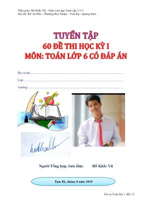 Tuyển tập 60 đề thi học kỳ I môn Toán Lớp 6 có đáp án - Hồ Khắc Vũ